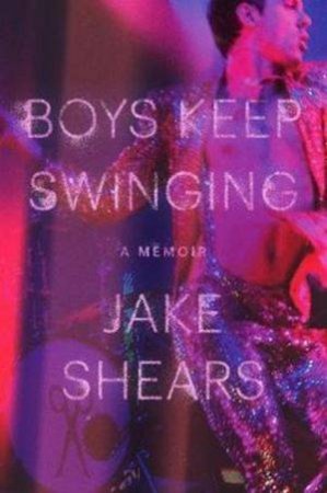 Boys Keep Swinging by Jake Shears
