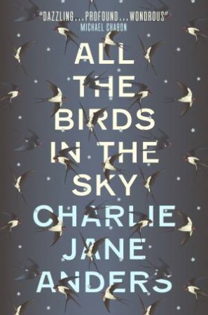 All The Birds In The Sky by Charlie Jane Anders