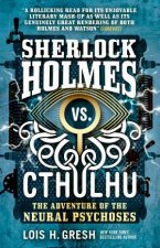 Sherlock Holmes vs Cthulhu The Adventure of the Neural Psychoses