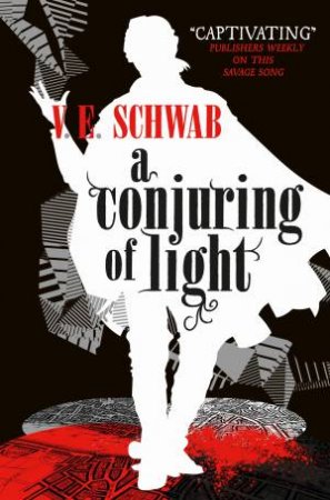 A Conjuring Of Light by V. E. Schwab