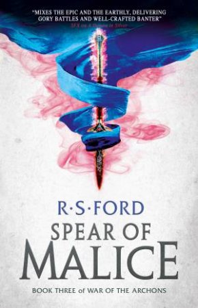 The Spear Of Malice by R.S. Ford