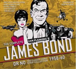 The Complete James Bond: Dr No - The Classic Comic Strip Collection 1958-60 by Ian Fleming