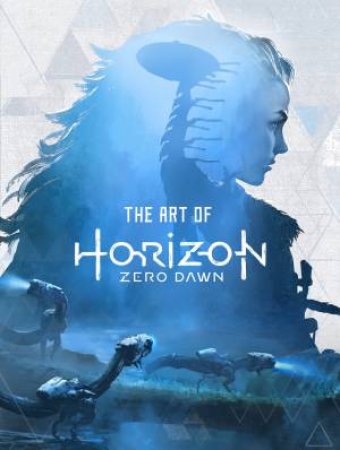The Art Of Horizon: Zero Dawn by Various
