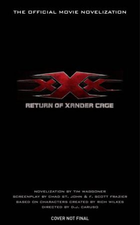 xXx: Return Of Xander Cage by Tim Waggoner