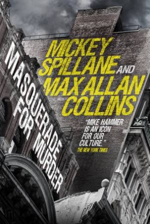 Mike Hammer: Masquerade For Murder by Mickey Spillane & Max Allan Collins