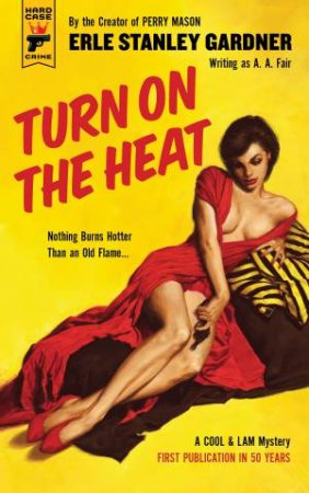 Turn On The Heat by Erle Stanley Gardner