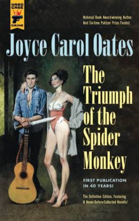The Triumph Of The Spider Monkey by Joyce Carol Oates
