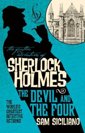 The Further Adventures of Sherlock Holmes: The Devil and the Four by Sam Siciliano