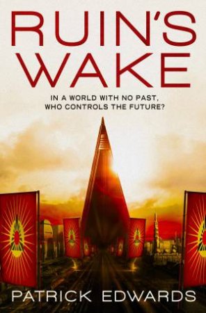Ruin's Wake by Patrick Edwards