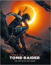 The Offical Art Book Shadow Of The Tomb Raider