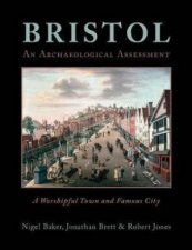 Bristol An Archaeological Assessment