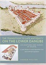 Transition To Late Antiquity On The Lower Danube