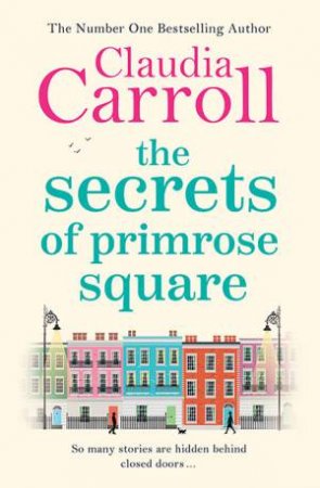 The Secrets Of Primrose Square by Claudia Carroll