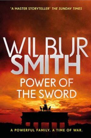 Power Of The Sword by Wilbur Smith