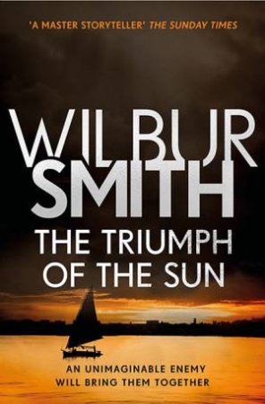 The Triumph Of The Sun by Wilbur Smith