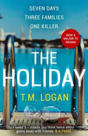 The Holiday by TM Logan