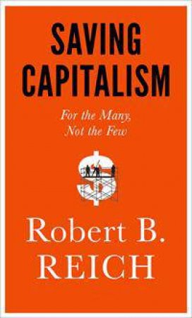 Saving Capitalism by Robert Reich