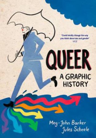 Queer: A Graphic History by Meg-John Barker & Julia Scheele
