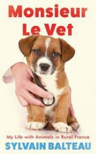 Monsieur Le Vet My Life With Animals In Rural France