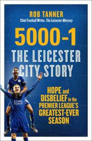 5000-1: The Leicester City Story by Rob Tanner