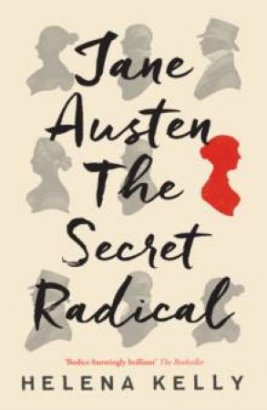 Jane Austen: The Secret Radical by Helena Kelly