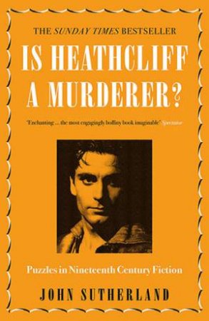 Is Heathcliff A Murderer? by John Sutherland