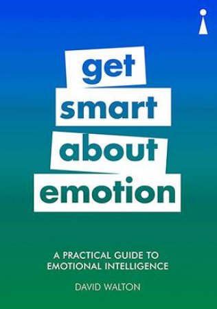 A Practical Guide To Emotional Intelligence by David Walton