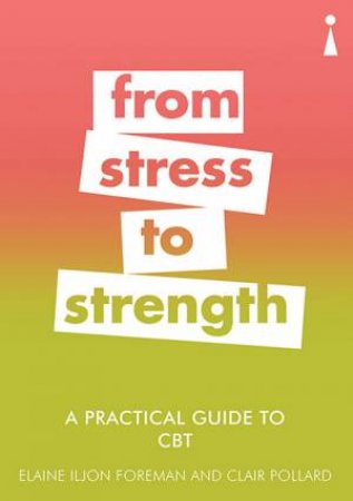 A Practical Guide To CBT by Elaine Iljon Foreman & Clair Pollard