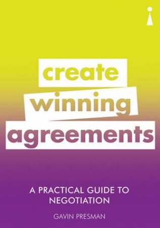 A Practical Guide to Negotiation by Gavin Presman
