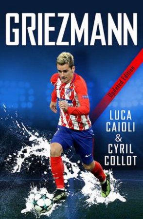Griezmann - 2019 Updated Edition by Luca Caioli