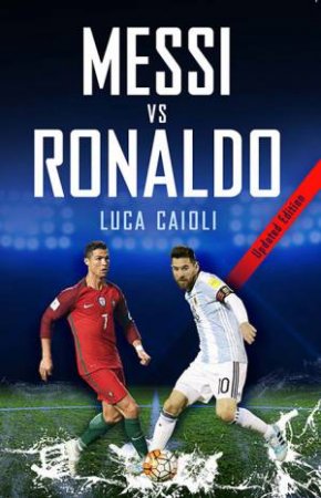 Messi vs Ronaldo by Luca Caioli