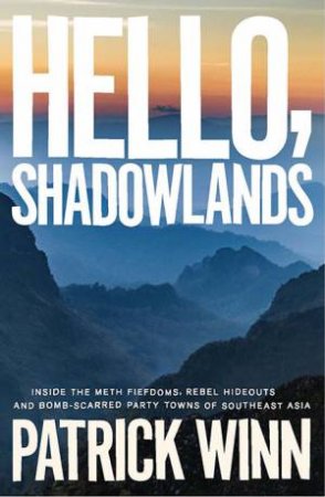 Hello, Shadowlands by Patrick Winn