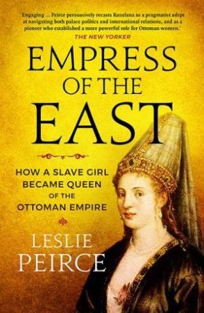 Empress Of The East by Leslie Peirce