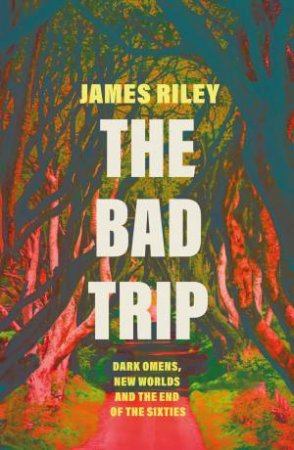 The Bad Trip by James Riley