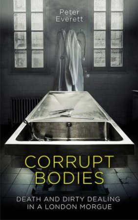 Corrupt Bodies by Peter Everett
