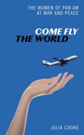 julia cooke come fly the world julia cooke come fly the world