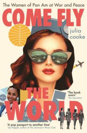 Come Fly The World by Julia Cooke