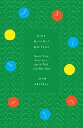 Nine Musings On Time by John Gribbin