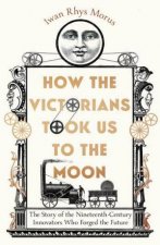 How The Victorians Took Us To The Moon