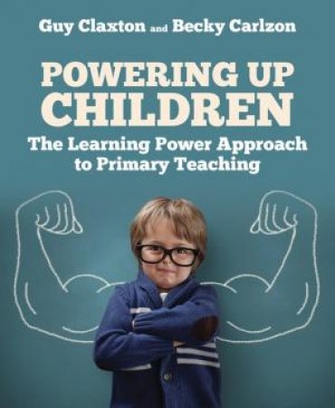 Powering Up Children by Guy Claxton, Becky Carlzon