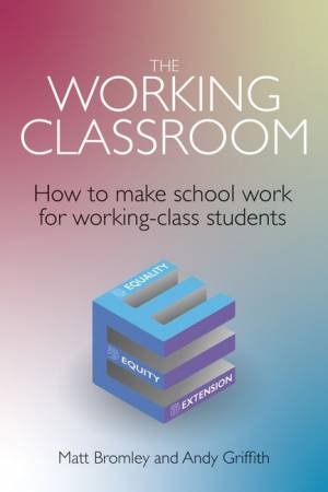 The Working Classroom by Matt Bromley & Andy Griffith