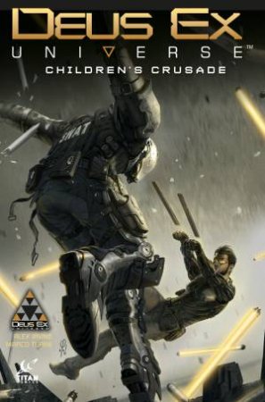 Deus Ex: Children's Crusade by Alex Irvine & Marco Turini