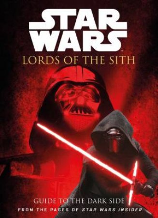 Star Wars - Lords of the Sith: Guide To The Dark Side by Various