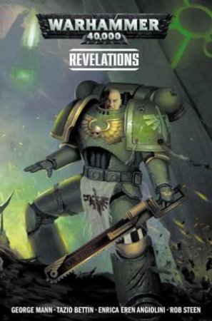 Warhammer 40,000: Revelations by George Mann & Tazio Bettin & Enrica Angiolini