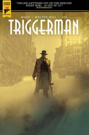 Walter Hill's Triggerman by Walter Hill & Jef Matz