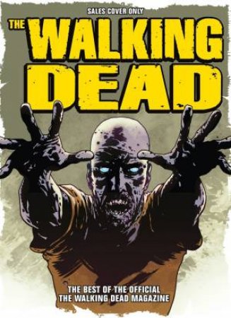 The Walking Dead: The Best Of The Official Walking Dead Magazine by Various