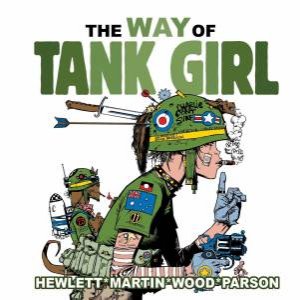 The Way of Tank Girl by Alan Martin & Jamie Hewlett & Ashley Wood