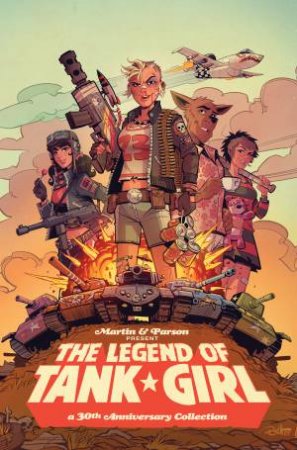 The Legend Of Tank Girl by Alan Martin & Brett Parson