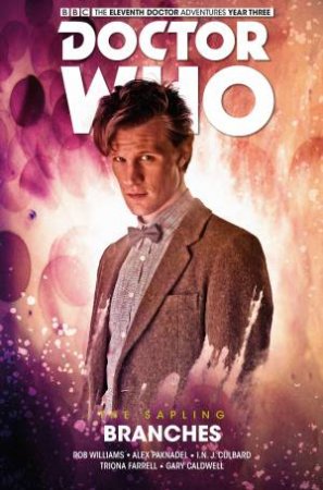 Doctor Who: The Eleventh Doctor, The Sapling , Branches by I.N.J. Culbard & Alex Paknadel