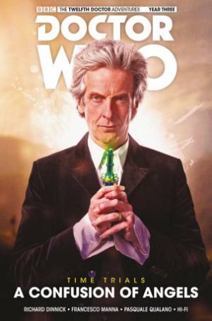 Doctor Who, The Twelfth Doctor Vol 3 by Richard Dinnick & Francesco Manna & Pasquale Qualano & Hi-Fi